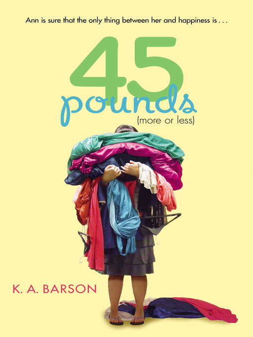 Title details for 45 Pounds (More or Less) by Kelly Barson - Available